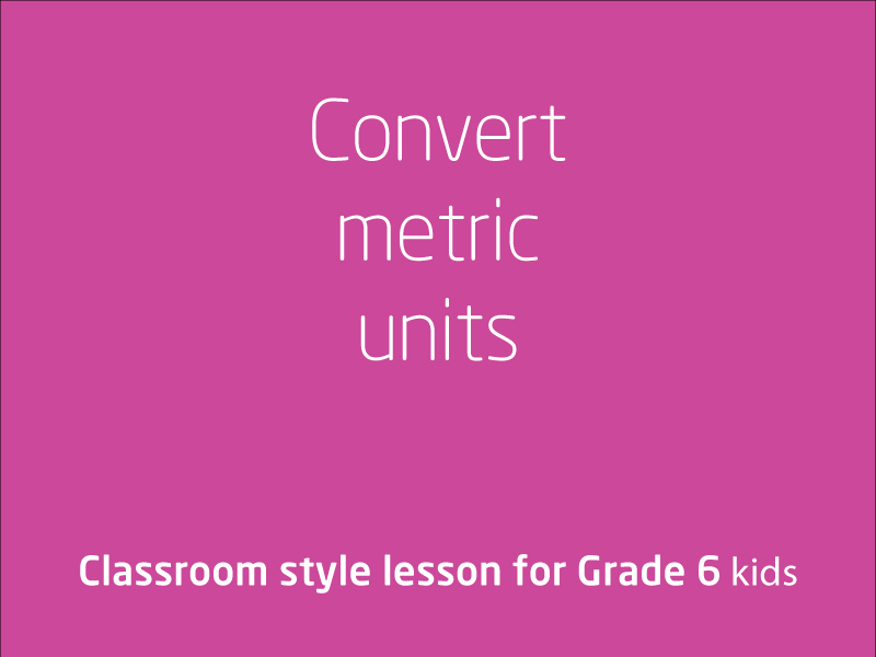 SubjectCoach | Convert between common metric units of length, mass and capacity