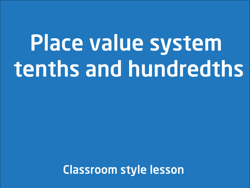SubjectCoach | Place value system, tenths and hundredths