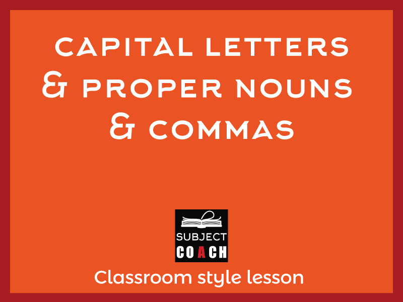 SubjectCoach | Capital letters signal proper nouns & commas are used to separate items in list