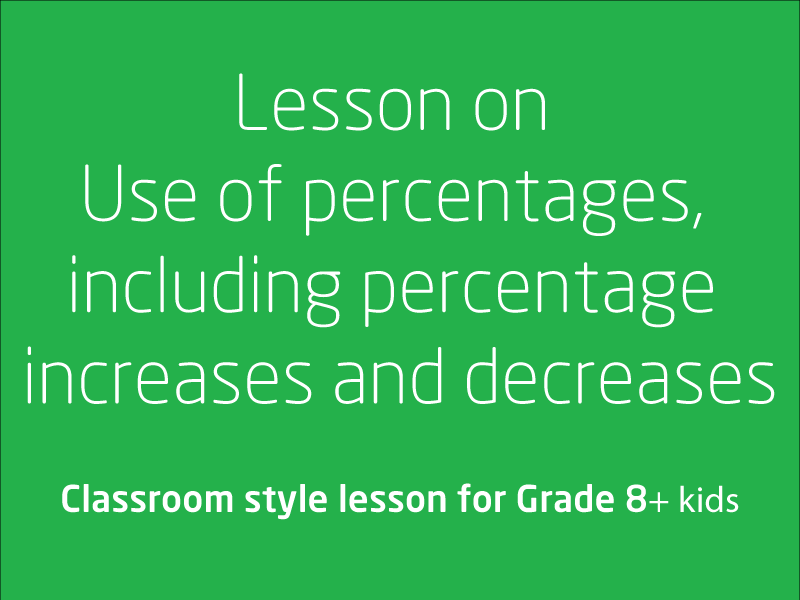 SubjectCoach | Lesson on Use of percentages, including percentage increases and decreases