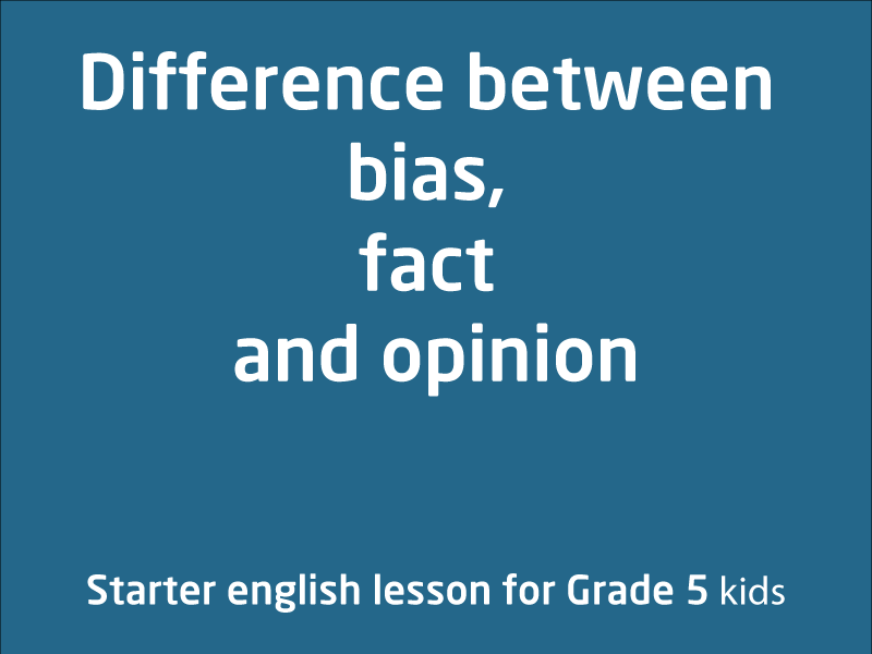 SubjectCoach | Difference between bias, fact and opinion