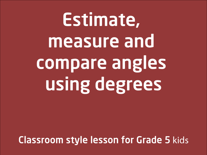 SubjectCoach | Estimate, measure and compare angles using degrees