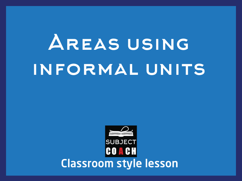 SubjectCoach | Comparing the areas of regular and irregular shapes by informal means