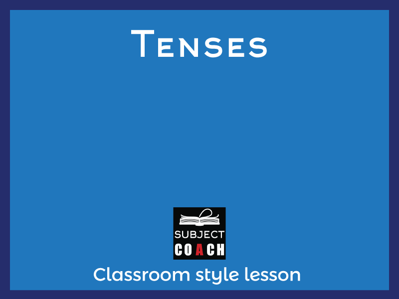 SubjectCoach | Tenses