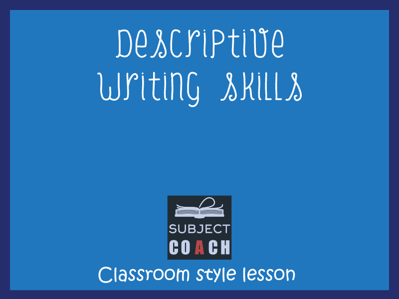 SubjectCoach | Descriptive writing skills