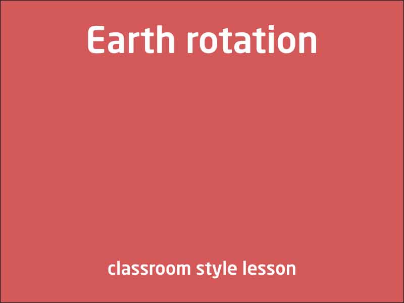 SubjectCoach | Rotating Earth