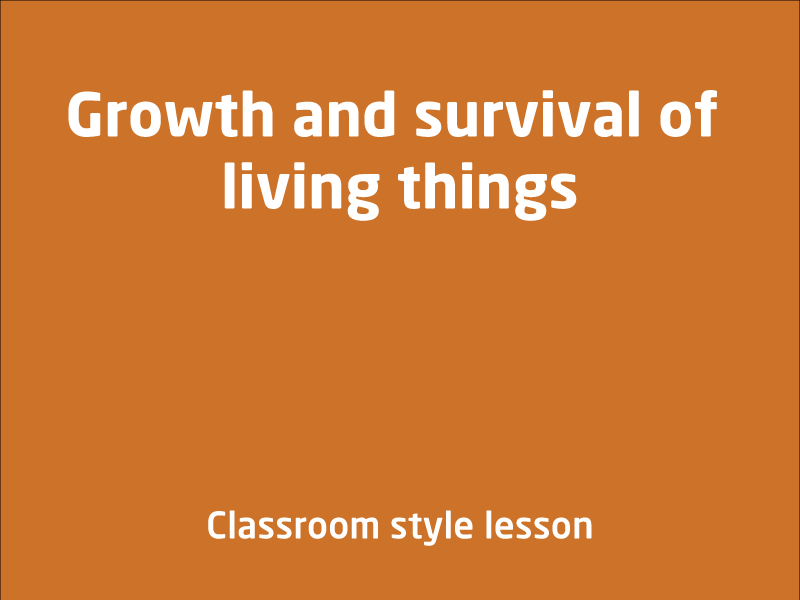 SubjectCoach | Biological Sciences: Growth and survival of living things
