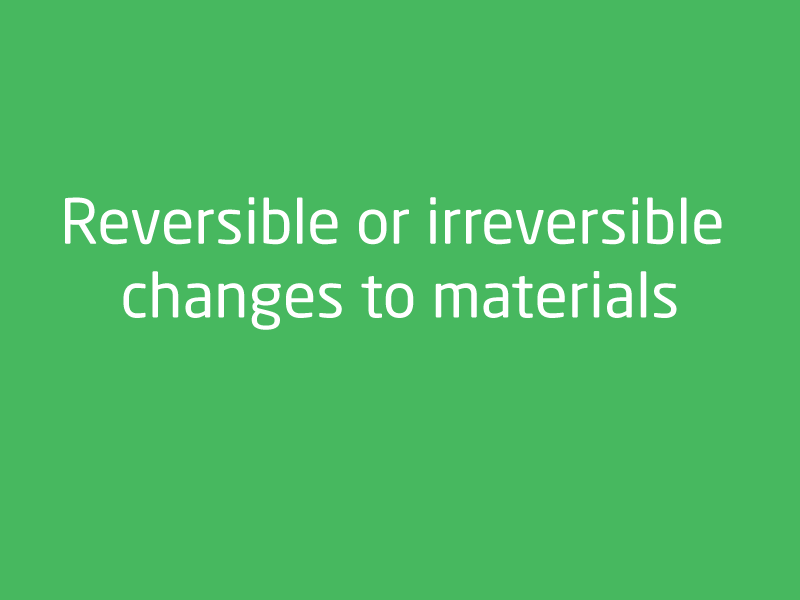 SubjectCoach | Reversible or irreversible changes to materials